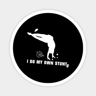 I Do My Own Stunts Athletics Funny Athlete Magnet